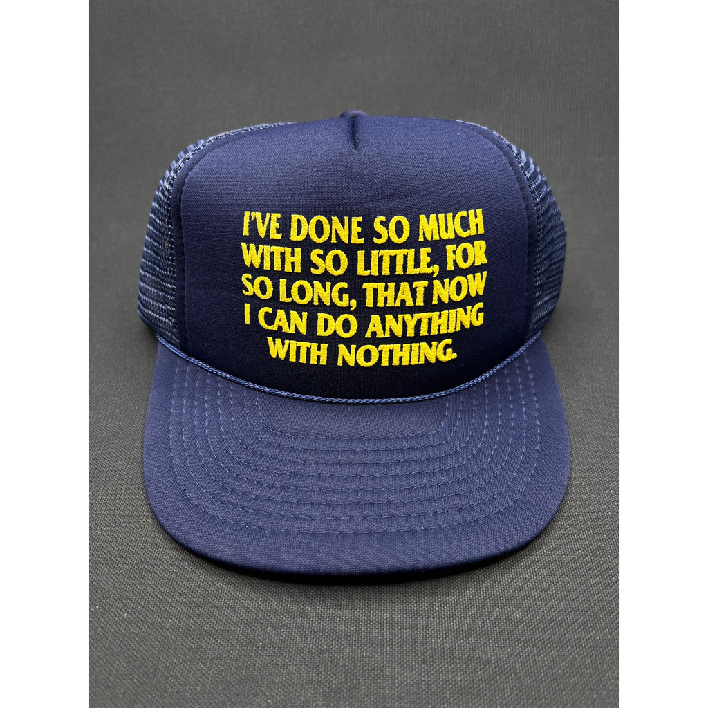 Vintage 1980s Navy Blue Trucker Hat "I Can Do Anything With Nothing" Made in USA